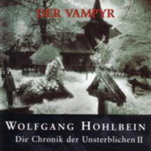Wolfgang Hohlbein – Die Chronik der Unsterblichen II - Der Vampyr