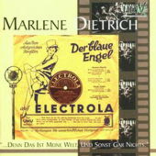 Marlene Dietrich – ... denn das ist meine Welt und sonst gar nichts