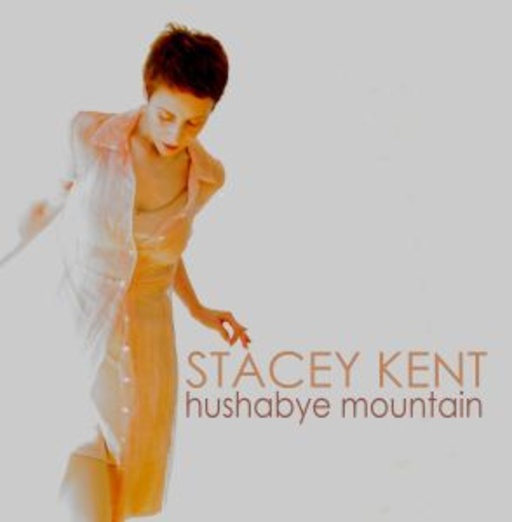 Stacey Kent – Hushabye Mountain