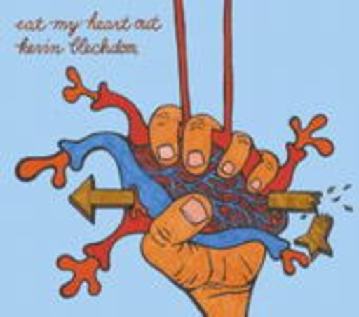 Kevin Blechdom – Eat My Heart Out