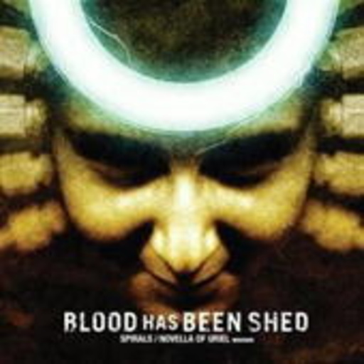 Blood Has Been Shed – Novella Of Uriel/Spirals