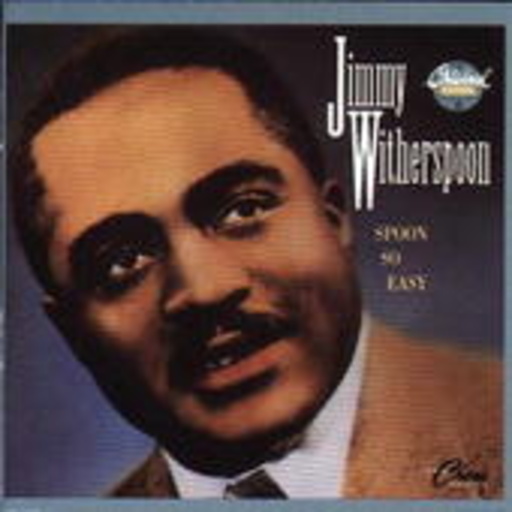 Jimmy Witherspoon – Spoon So Easy
