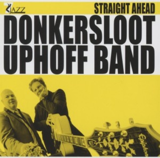 Donkersloot Uphoff Band – Straight Ahead