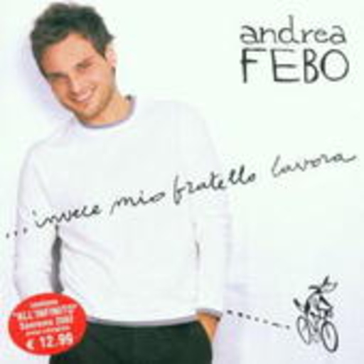 Andrea Febo – Invece Mio Fratello Lavora
