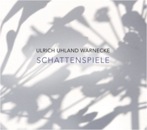 Ulrich Uhland Warnecke – Schattenspiele