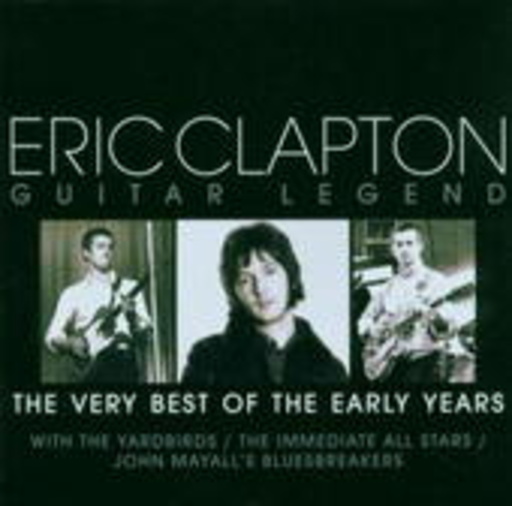Eric Clapton – Guitar Legend: The Very Best Of The Early Years