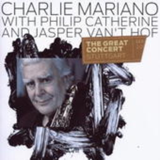 Charlie Mariano/Philip Catherine/Jasper Van'T Hof – The Great Concert