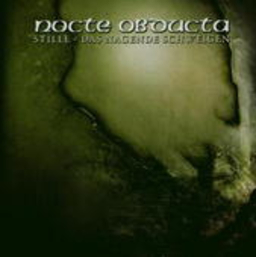 Nocte Obducta – Stille (Das nagende Schweigen)