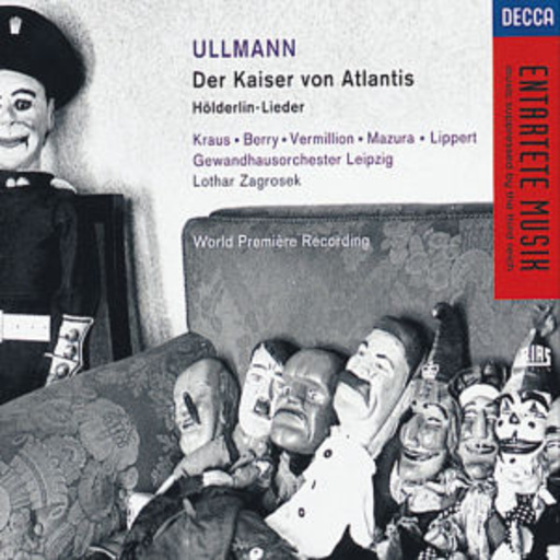 Lothar Zagrosek/Christiane Oelze/Herbert Lippert – Entartete Musik - Der Kaiser von Atlantis