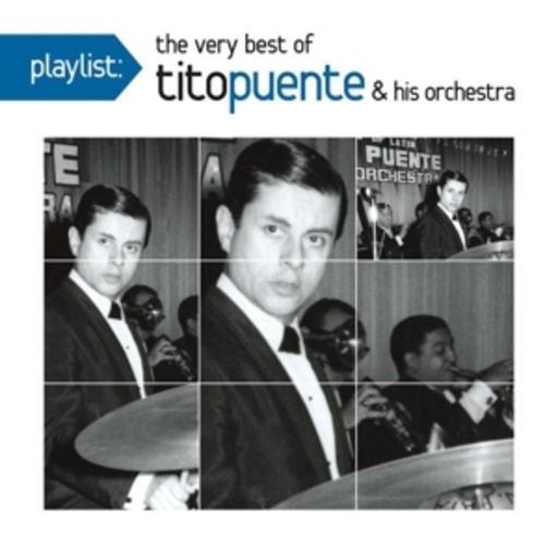 Tito Puente & His Orchestra – Playlist - The Very Best Of Tito Puente & His Orchestra