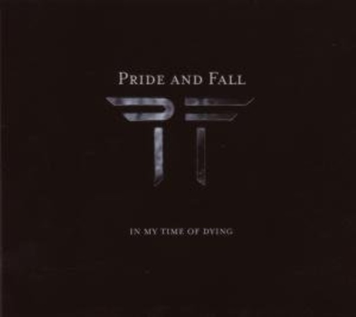Pride And Fall – In My Time Of Dying
