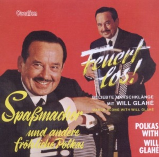 Will Glahé & His Orchestra – Feuert Los!/Spaßmacher und andere fröhliche Polkas