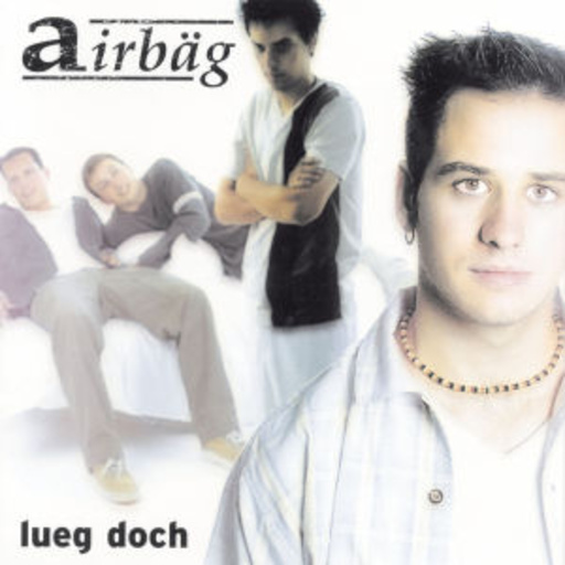 Airbäg – Lueg doch