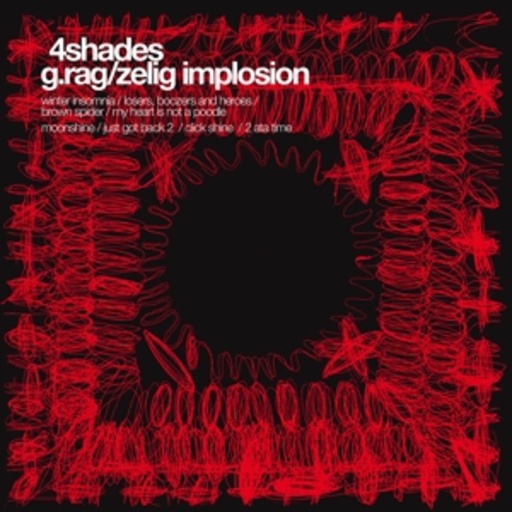 G.Rag: Zelig Impolsion/4Shades – G.Rag: Zelig Impolsion/4Shades