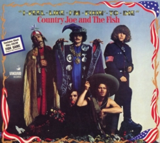 Country Joe & The Fish – I Feel Like I'm Fixin' To Die