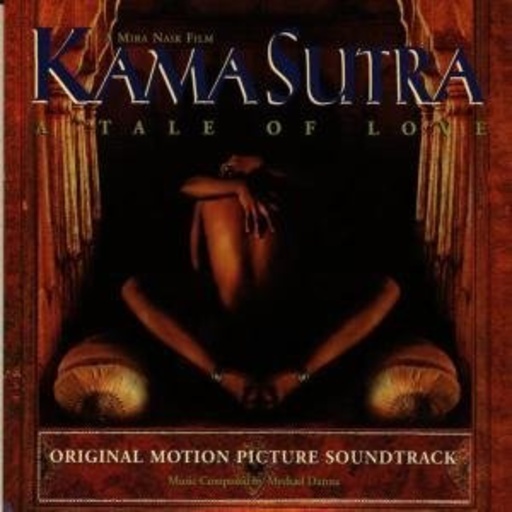 Mychael Danna – Kama Sutra - A Tale Of Love