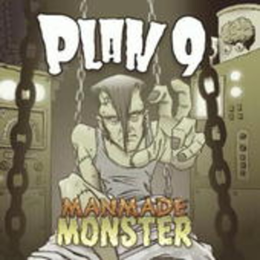 Plan 9 – Manmade Monster