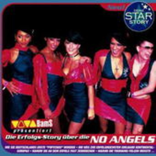 No Angels – Deine Star Story - Die Erfolgsstory