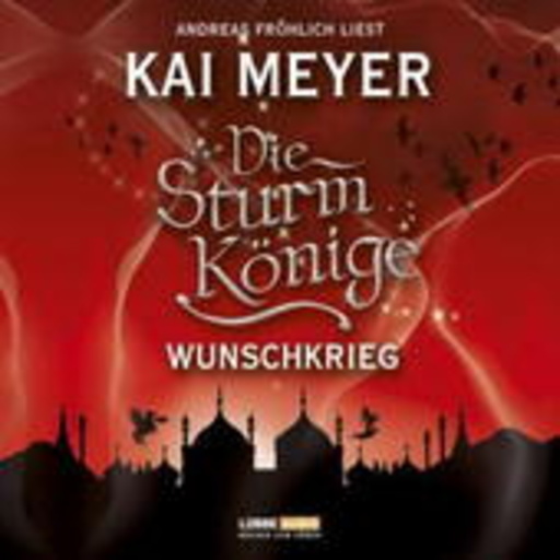 Andreas Fröhlich – Die Stürmkönige - Wunschkrieg