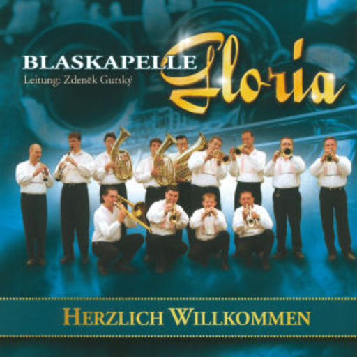 Blaskapelle Gloria – Herzlich Willkommen
