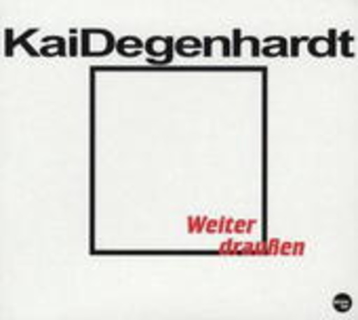 Kai Degenhardt – Weiter draußen