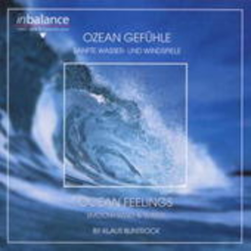 Klaus Buntrock – Ozean Gefühle - Sanfte Wasser- und Windspiele (In Balance-Serie)