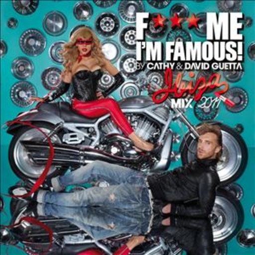 F*** Me I’m Famous – Ibiza Mix 2011