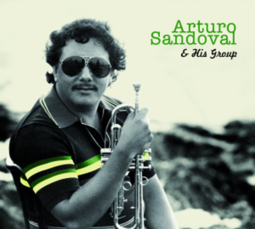 Arturo Sandoval – Arturo Sandoval & His Group