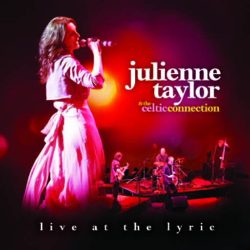 Julienne Taylor & The Celtic – Live At The Lyric