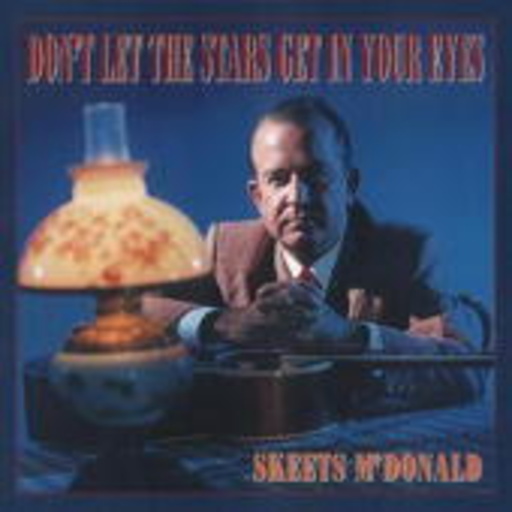 Skeets McDonald – Don't Let The Stars Get In Your Eyes