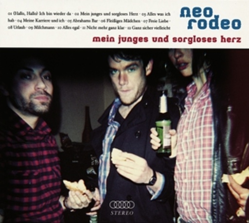 Neo Rodeo – Mein junges und sorgloses Herz