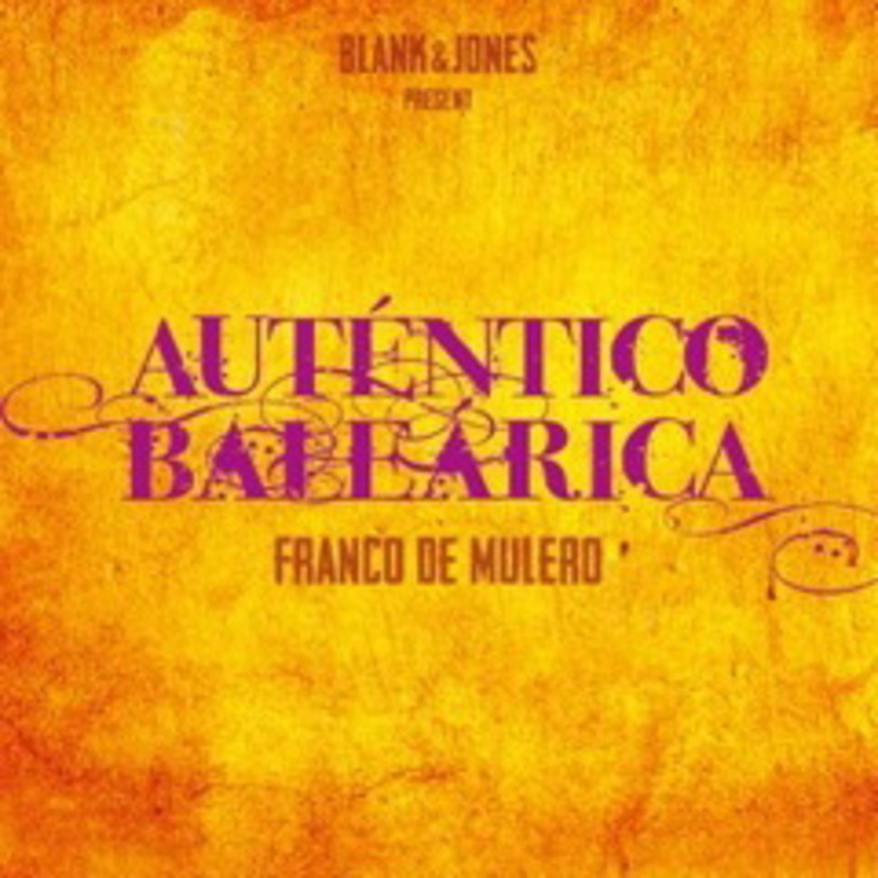 Ein Vehikel für die balearischen Vorlieben von Blank & Jones: Die erste Folge der CD-Reihe "Auténtico Baleárica"