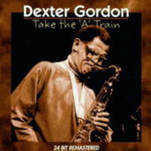 Dexter Gordon – Take The "A" Train