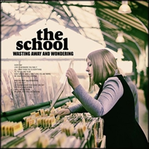The School – Wasting Away And Wondering