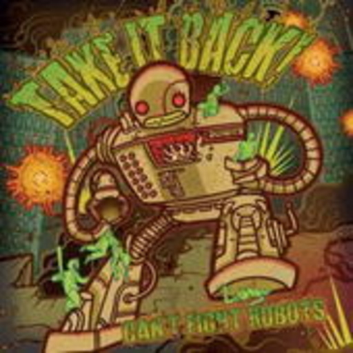 Take It Back! – Can't Fight Robots