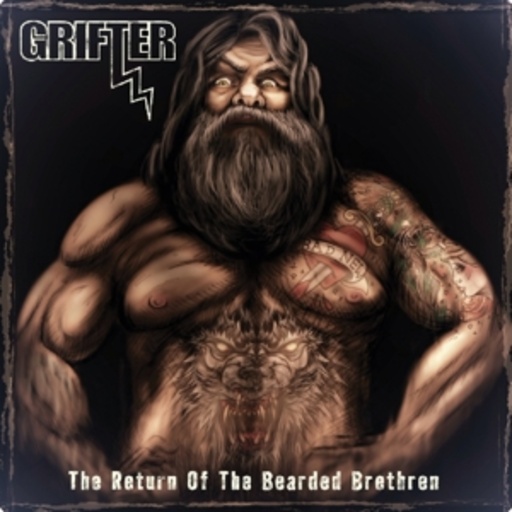 Grifter – The Return Of The Bearded Brethren