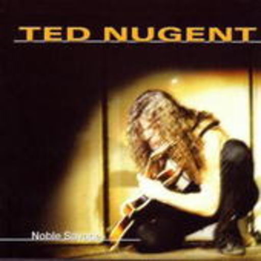 Ted Nugent – Noble Savage