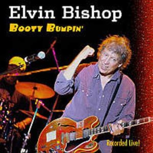Elvin Bishop – Booty Bumpin