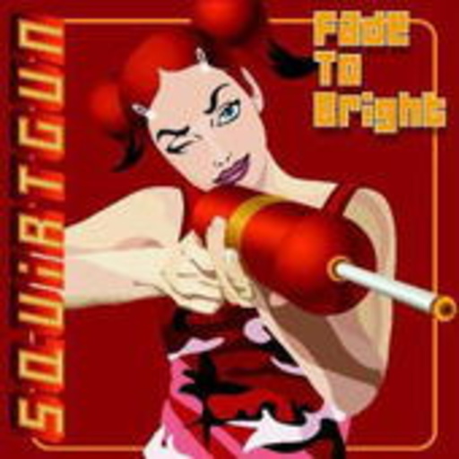 Squirtgun – Fade To Bright