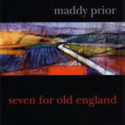 Maddy Prior – Seven For Old England