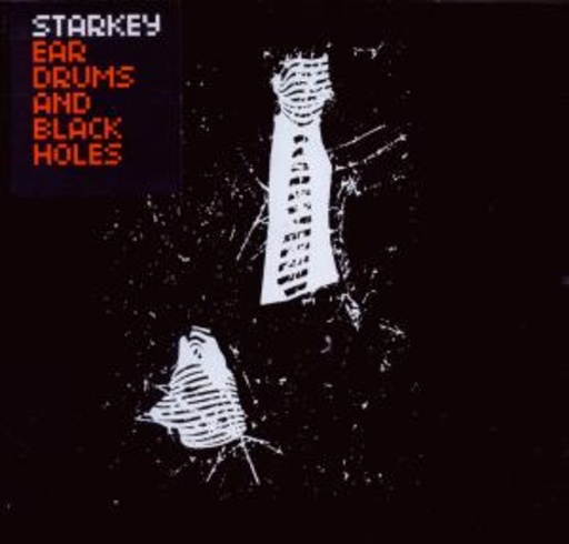 Starkey – Ear Drums And Black Holes