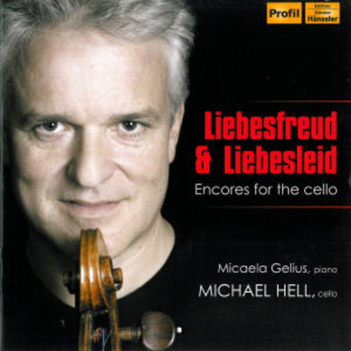 Michael Hell/Micaela Gelius – Liebesfreud & Liebesleid - Encores For The Cello