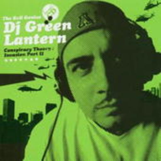 DJ Green Lantern – Conspiracy Theory: Invasion Pt. 2
