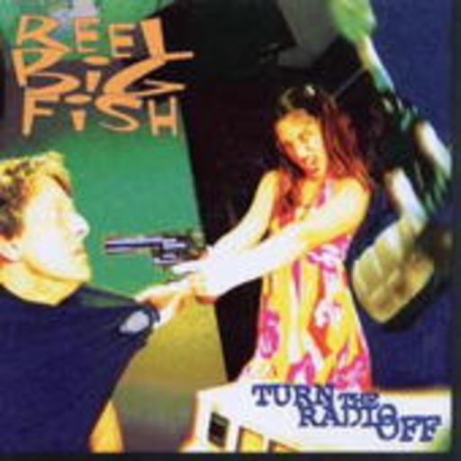Reel Big Fish – Turn The Radio Off