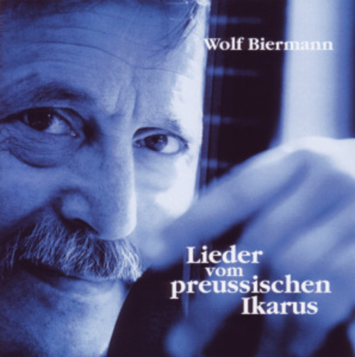 Wolf Biermann – Lieder vom preußischen Ikarus