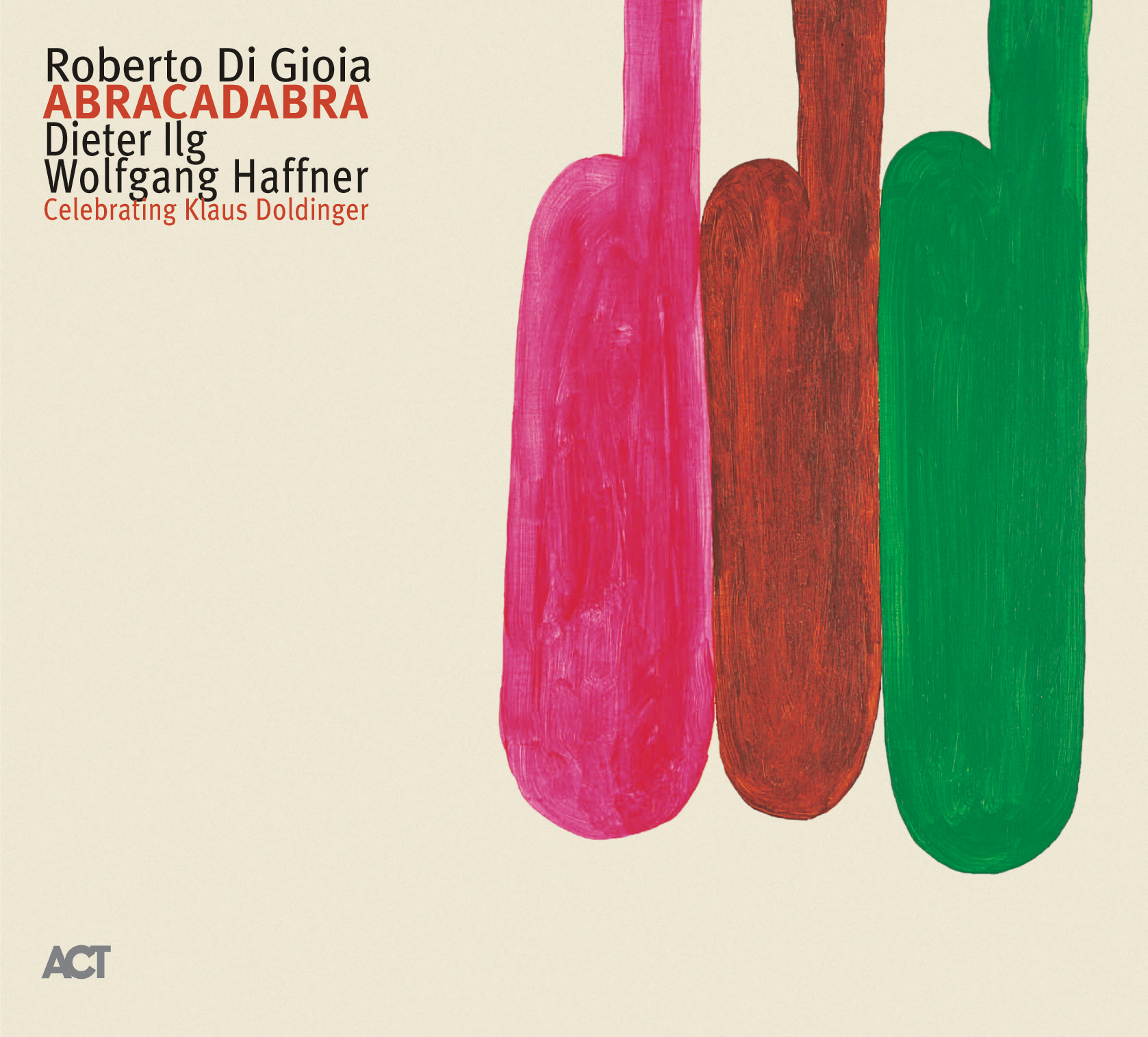 Roberto Di Gioia/Dieter Ilg/Wolfgang Haffner – Abracadabra: Celebrating Klaus Doldinger