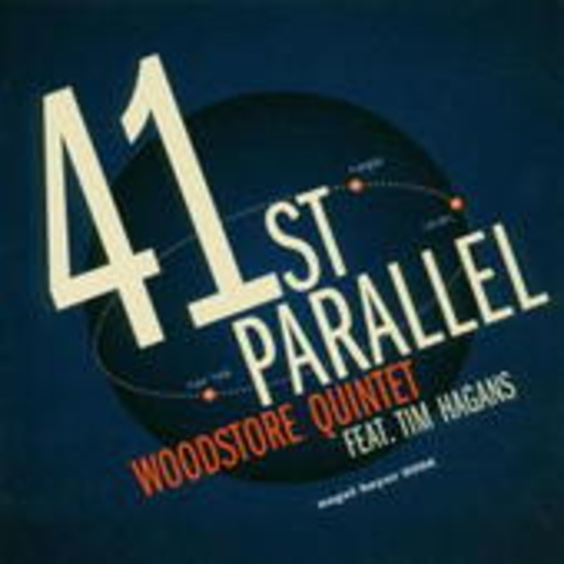 Woodstore Quintet feat. Tim Hagans – 41st Parallel