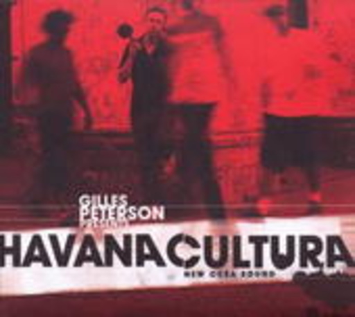 Gilles Peterson – Havana Cultura - New Cuba Sound