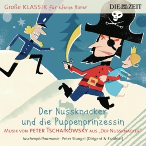 Peter Stangel/Taschenphilharmonie – Der Nussknacker und die Puppenprinzessin - Zeit-Edition
