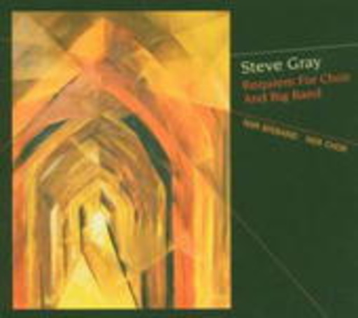 Steve Gray/NDR Bigband/NDR Chor – Requiem For Choir And Big Band